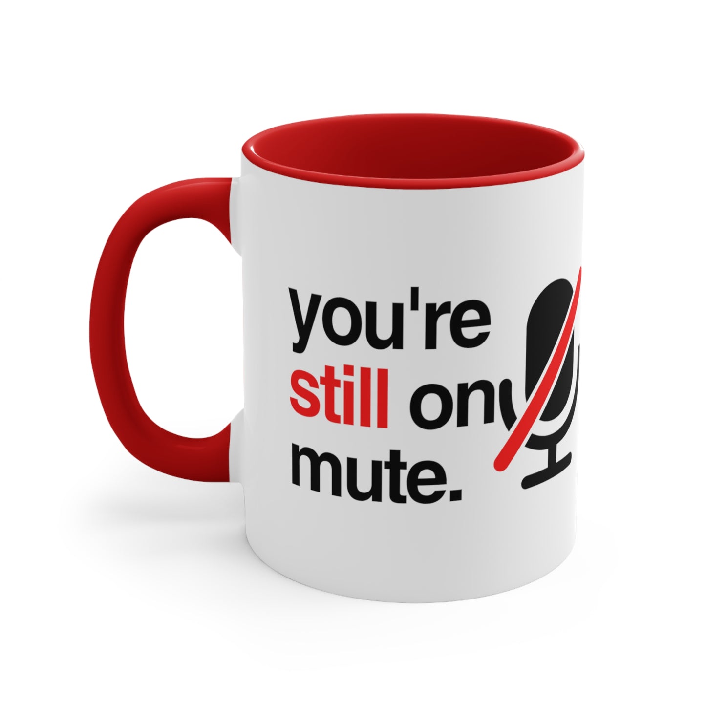 You're on mute / You're still on mute