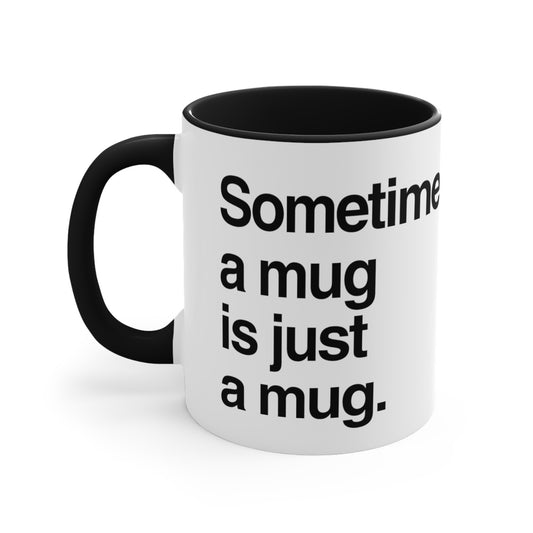 Sometimes a mug is just a mug.